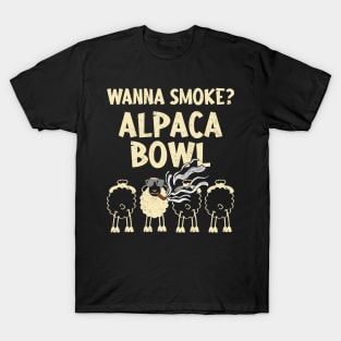 Wanna Smoke Alpaca Bowl Weed Funny T-Shirt